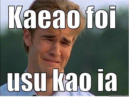 KAEAO FOI USU KAO IA 1990s Problems