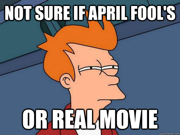 Not sure if April Fool's or real movie  Futurama Fry