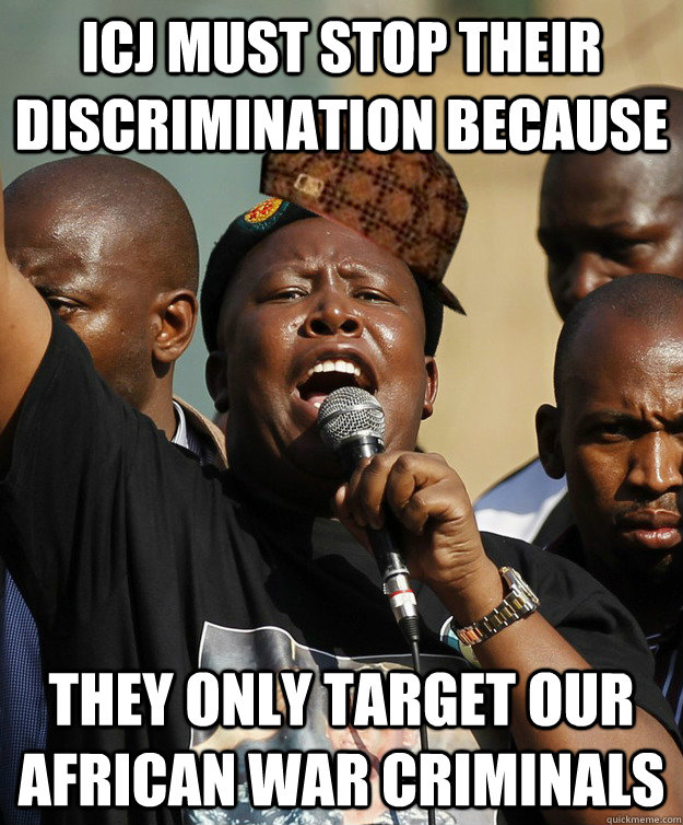 ICJ must stop their discrimination because  they only target our african war criminals  