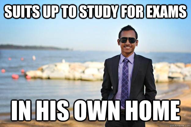 Suits up to study for exams in his own home  