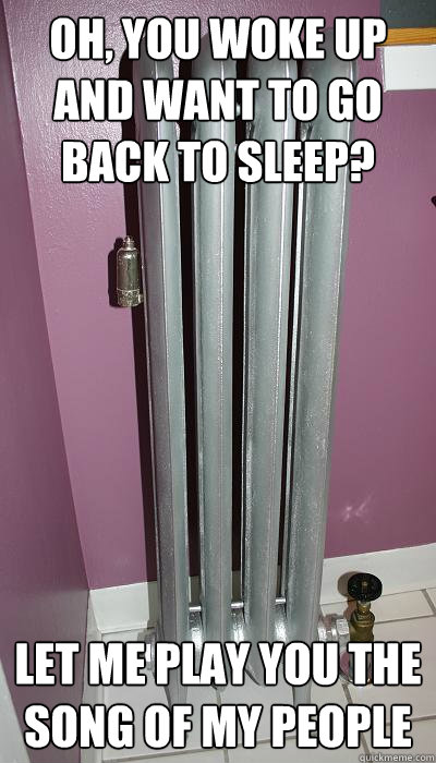 Oh, you woke up and want to go back to sleep? Let me play you the song of my people - Oh, you woke up and want to go back to sleep? Let me play you the song of my people  Misc