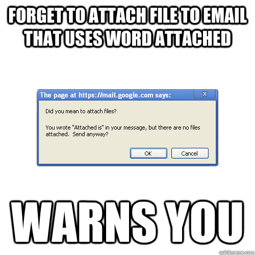 Forget to attach file to email that uses word attached Warns you - Forget to attach file to email that uses word attached Warns you  Misc