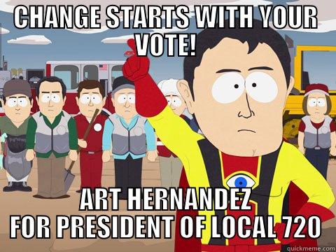 SUPER HERO SPAZ - CHANGE STARTS WITH YOUR VOTE! ART HERNANDEZ FOR PRESIDENT OF LOCAL 720 Captain Hindsight