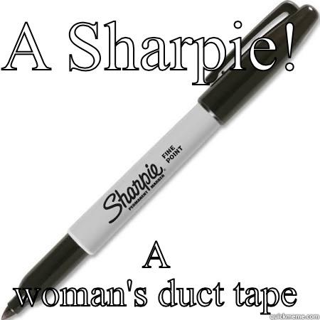 A SHARPIE!  A WOMAN'S DUCT TAPE Misc