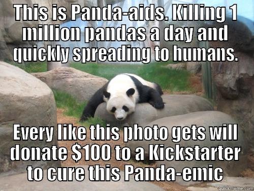 THIS IS PANDA-AIDS. KILLING 1 MILLION PANDAS A DAY AND QUICKLY SPREADING TO HUMANS. EVERY LIKE THIS PHOTO GETS WILL DONATE $100 TO A KICKSTARTER TO CURE THIS PANDA-EMIC Misc