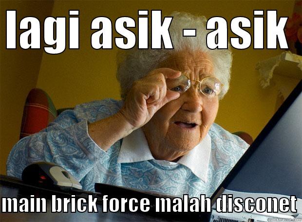 LAGI ASIK - ASIK MAIN BRICK FORCE MALAH DISCONET Grandma finds the Internet
