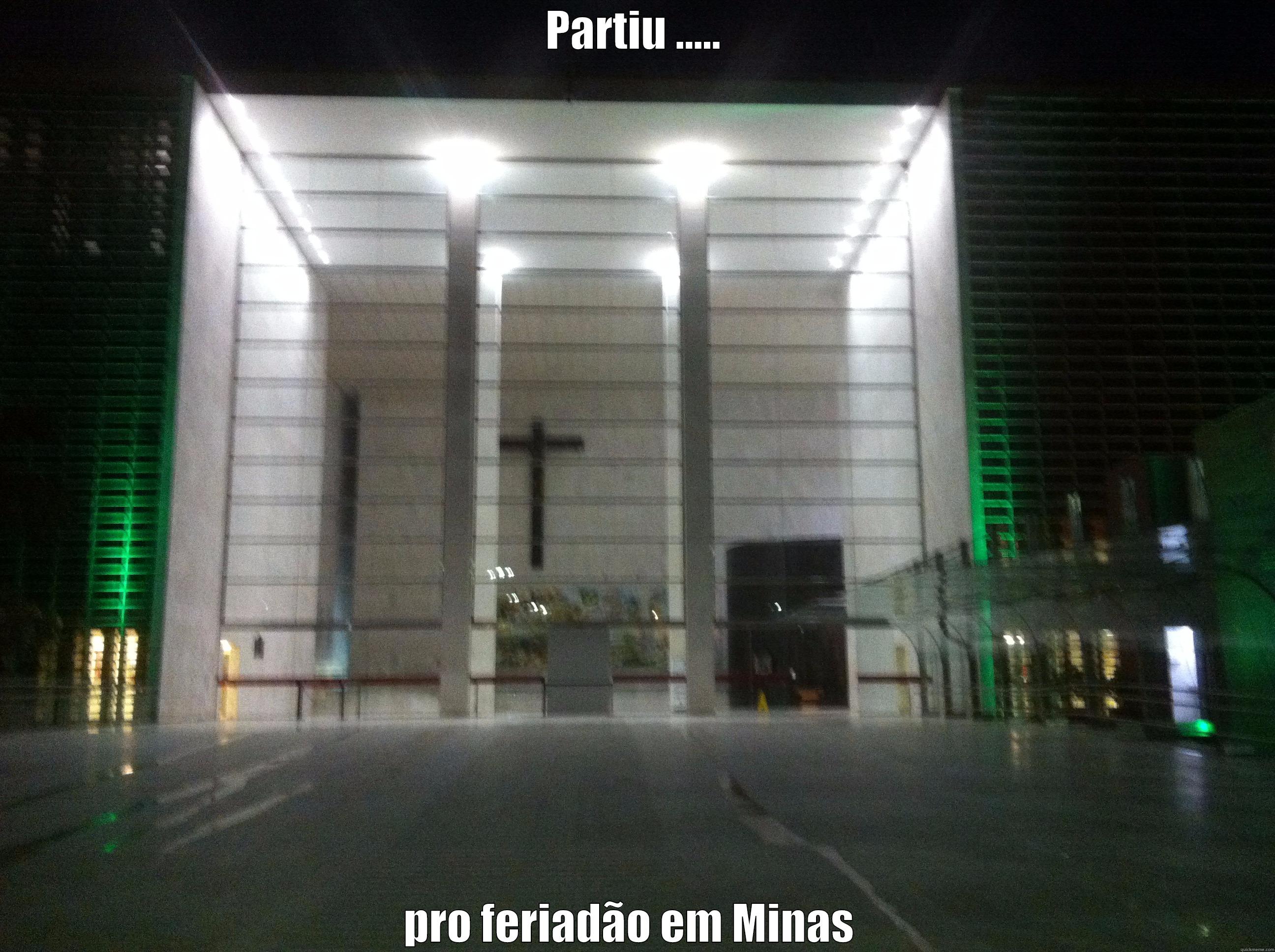 PARTIU ..... PRO FERIADÃO EM MINAS  Misc