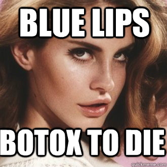 BOTOX TO DIE BLUE LIPS  