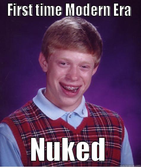FIRST TIME MODERN ERA NUKED Bad Luck Brian