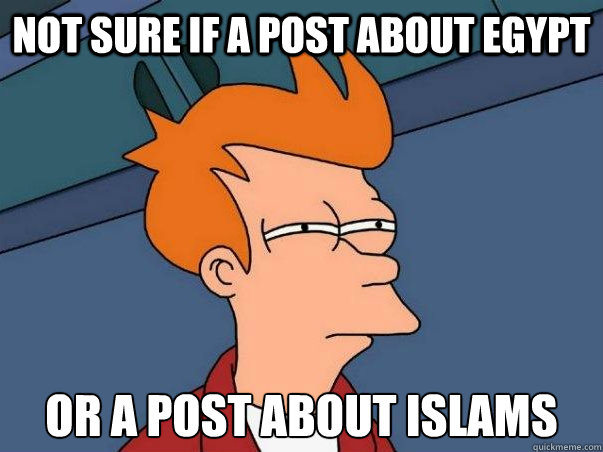 not sure if a post about egypt or a post about islams  Not sure Fry