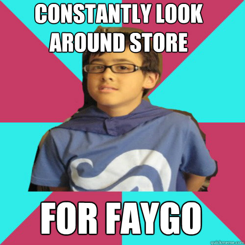 constantly look around store for faygo  