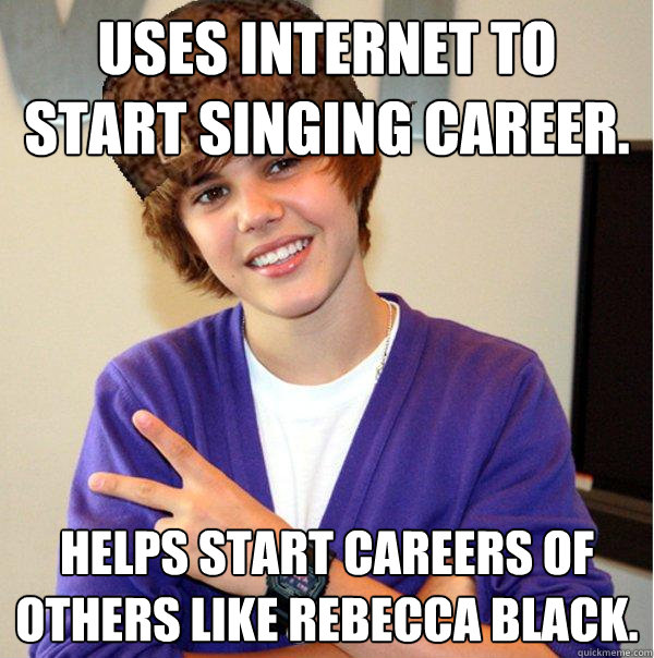 Uses Internet to start singing career. Helps start careers of others like Rebecca Black.  Scumbag Beiber
