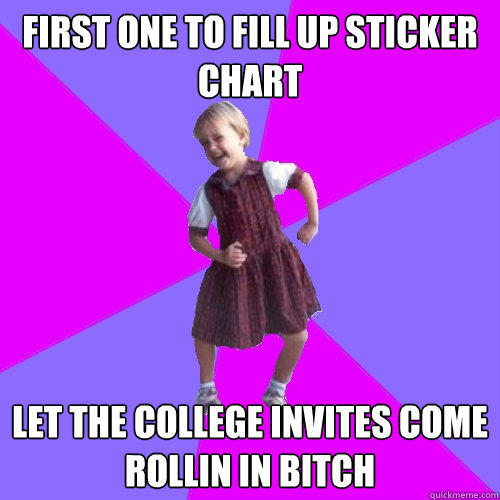 First one to fill up sticker chart let the college invites come rollin in bitch  Socially awesome kindergartener