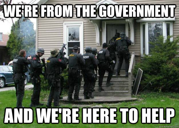 we're from the government and we're here to help  