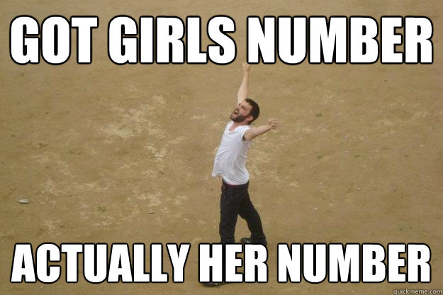 Got Girls number actually her number  