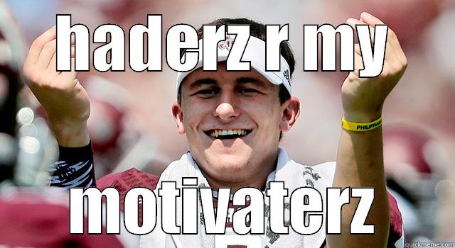 HADERZ R MY MOTIVATERZ Misc