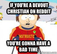 If you're a devout Christian on Reddit You're gonna have a bad time  Aspen Ski Instructor