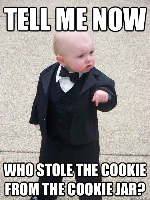 Tell Me now Who stole the cookie from the cookie jar? - Tell Me now Who stole the cookie from the cookie jar?  Baby Godfather