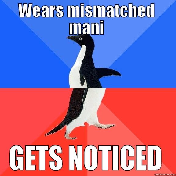 Mismatched penguin - WEARS MISMATCHED MANI GETS NOTICED Socially Awkward Awesome Penguin