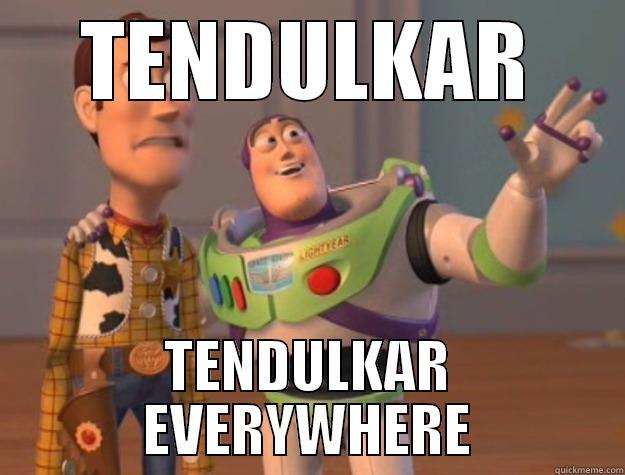 TENDULKAR TENDULKAR EVERYWHERE Toy Story