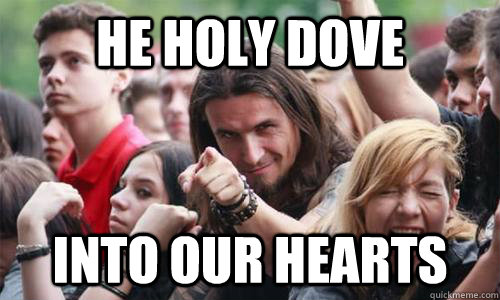 HE holy dove into our hearts  Ridiculously Photogenic Metal Fan