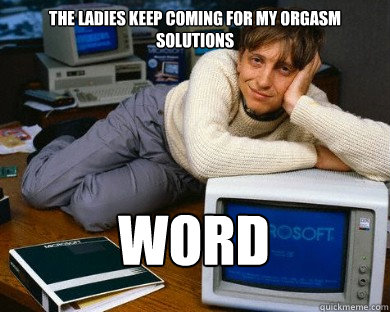 the ladies keep coming for my orgasm solutions word  Dreamy Bill Gates in Bed