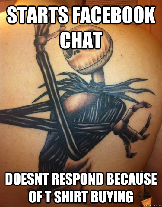 Starts facebook chat doesnt respond because of t shirt buying  