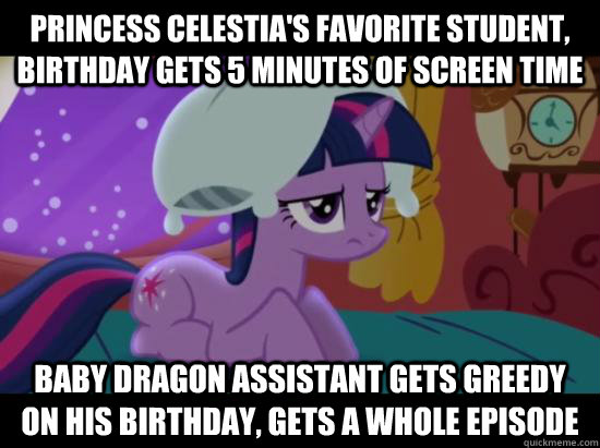 Princess Celestia's favorite student, birthday gets 5 minutes of screen time baby dragon assistant gets greedy on his birthday, gets a whole episode - Princess Celestia's favorite student, birthday gets 5 minutes of screen time baby dragon assistant gets greedy on his birthday, gets a whole episode  First Pony Problems