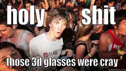 HOLY         SHIT THOSE 3D GLASSES WERE CRAY Sudden Clarity Clarence