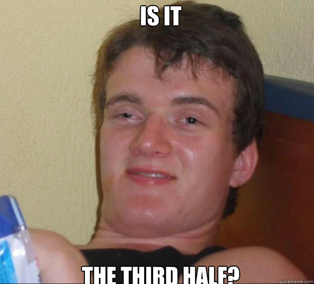 is it  the third half?  10guy