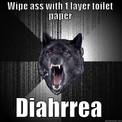 WIPE ASS WITH 1 LAYER TOILET PAPER DIAHRREA Insanity Wolf