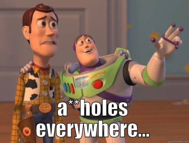  A**HOLES EVERYWHERE... Toy Story