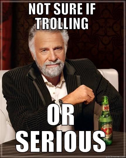 personal use - NOT SURE IF TROLLING OR SERIOUS The Most Interesting Man In The World