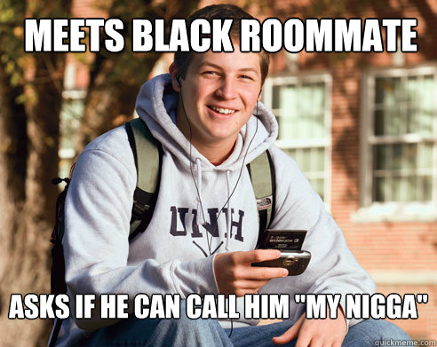 meets black roommate asks if he can call him 