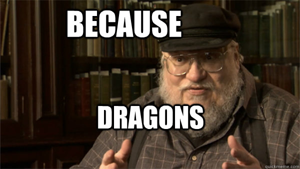Because Dragons  
