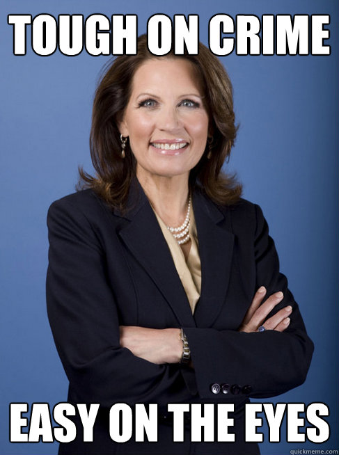 Tough on crime easy on the eyes - Tough on crime easy on the eyes  Michelle Bachman