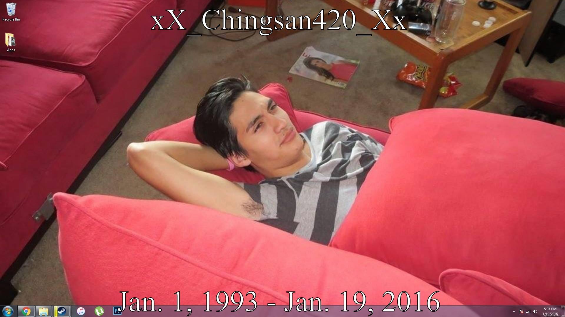 XX_CHINGSAN420_XX JAN. 1, 1993 - JAN. 19, 2016 Misc
