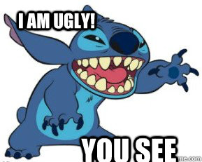 I am ugly! you see - I am ugly! you see  Awkward Stitch