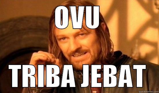 OVU TRIBA JEBAT Boromir