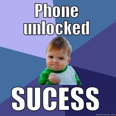 PHONE UNLOCKED SUCESS Success Kid