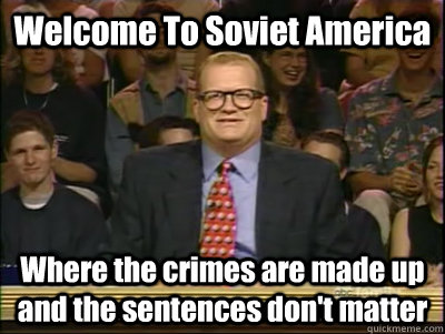 Welcome To Soviet America Where the crimes are made up and the sentences don't matter  Its time to play drew carey