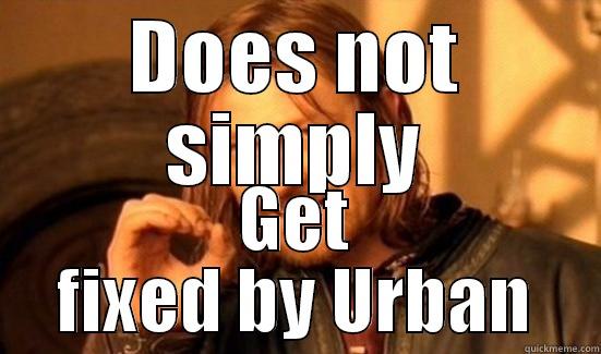 DOES NOT SIMPLY GET FIXED BY URBAN Boromir