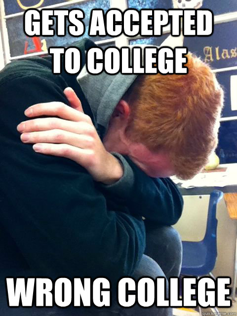 Gets accepted to college wrong college - Gets accepted to college wrong college  Unfortunate Ginger