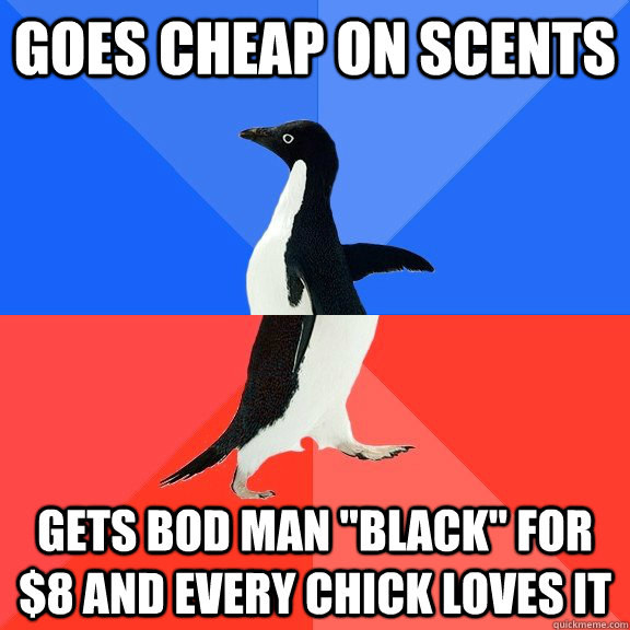 goes cheap on scents gets bod man 
