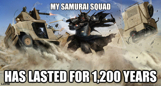 My Samurai Squad Has Lasted for 1,200 years  