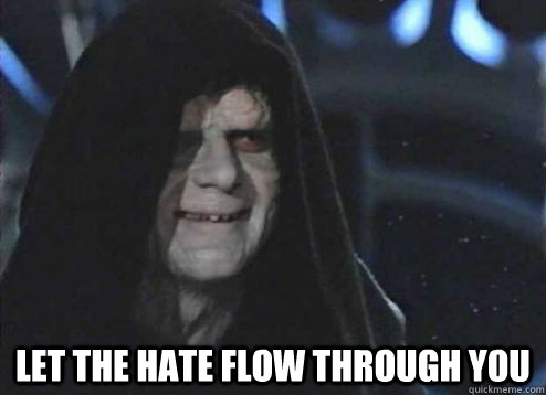  Let the hate flow through you  Emperor Palpatine