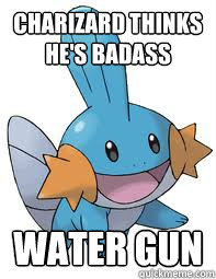 charizard thinks he's badass water gun  