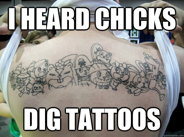 I heard chicks dig tattoos - I heard chicks dig tattoos  Real Happy Tree Friends Fan