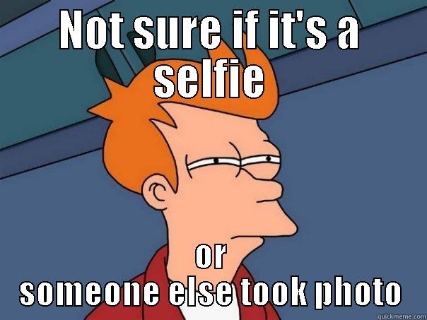 NOT SURE IF IT'S A SELFIE OR SOMEONE ELSE TOOK PHOTO Futurama Fry