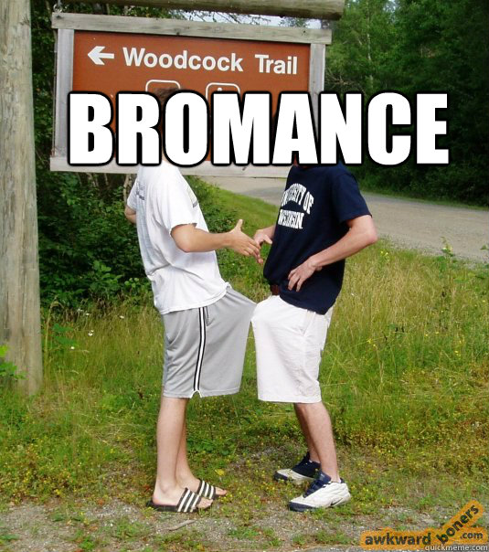 Bromance  Bromance